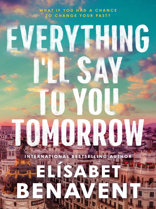 Title details for Everything I'll Say to You Tomorrow by Elísabet Benavent - Wait list